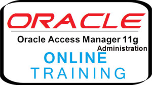 Oracle Access Manager 11g Administration Online Training